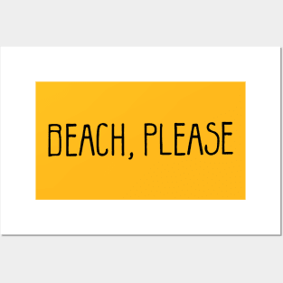 Beach Please Posters and Art